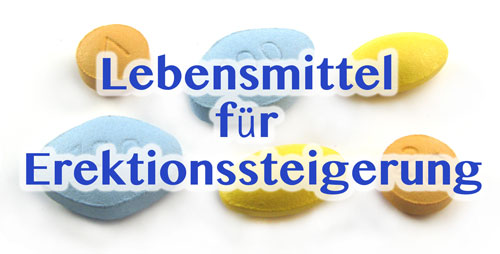 Lebensmittel für Erektionssteigerung